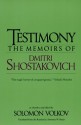 Testimony: The Memoirs of Dmitri Shostakovich - Dmitri Shostakovich, Solomon Volkov, Antonina W. Bouis