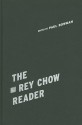 The Rey Chow Reader - Paul Bowman, Rey Chow