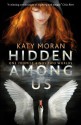 Hidden Among Us - Katy Moran