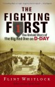 The Fighting First: The Untold Story Of The Big Red One on D-Day - Flint Whitlock