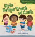 Kyle Keeps Track of Cash - Lisa Bullard, Mike Byrne