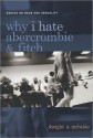 Why I Hate Abercrombie & Fitch: Essays On Race and Sexuality - Dwight A. McBride