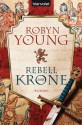 Rebell der Krone: Roman - [Robert the Bruce 1] (German Edition) - Robyn Young, Nina Bader