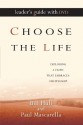 Choose the Life Leader's Guide with DVD: Exploring a Faith That Embraces Discipleship - Bill Hull, Paul Mascarella, The Navigators