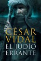 El Judío Errante - César Vidal