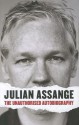 Julian Assange - The Unauthorised Autobiography - Julian Assange