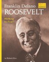 Franklin Delano Roosevelt: Nothing to Fear! - Deborah Kent, Joseph A. Pika