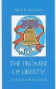 The Promise of Liberty: A Non-Utopian Vision - Tibor R. Machan