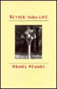 Better than Life - Daniel Pennac, David Homel