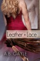 Leather+Lace - A.B. Gayle