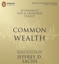 Common Wealth Unabridged Compact Discs - Jeffrey D. Sachs, Malcolm Hilgartner