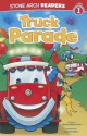 Truck Parade (Stone Arch Readers - Level 1 (Quality))) - Melinda Melton Crow, Chad Thompson