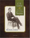 C. S. Lewis: The Man Who Created Narnia - Michael Coren