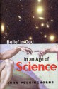 Belief in God in an Age of Science - John Polkinghorne