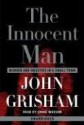 The Innocent Man: Murder and Injustice in a Small Town - John Grisham, Craig Wasson