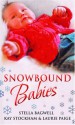 Snowbound Babies - Laurie Paige, Stella Bagwell, Kay Stockham