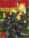 Gung Ho!: How to Draw Fantastic Military Comics - Steve Miller