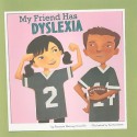 My Friend Has Dyslexia (Friends with Disabilities) - Amanda Doering Tourville, Kristin Sorra