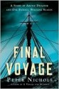 Final Voyage: A Story of Arctic Disaster and One Fateful Whaling Season - Peter Nichols