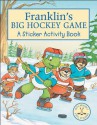 Franklin's Big Hockey Game: A Sticker Activity Book - Mark Koren, Alice Sinkner, Jelena Sisic, Sean Jeffrey