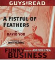 Guys Read: A Fistful of Feathers: A Story from Guys Read: Funny Business (Audio) - David Yoo, John Keating