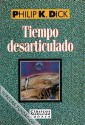 Tiempo desarticulado - Philip K. Dick