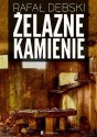 Żelazne kamienie - Rafał Dębski