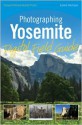 Photographing Yosemite Digital Field Guide - Lewis Kemper