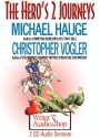 The Hero's 2 Journeys (3 Audio CDs Seminar) - Michael Hauge, Christopher Vogler