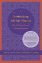 Rethinking Islamic Studies: From Orientalism to Cosmopolitanism - Carl W. Ernst, Richard C. Martin