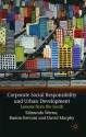 Corporate Social Responsibility and Urban Development - Edmundo Werna, David Murphy, Ramin Keivani