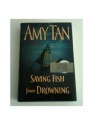 Saving Fish From Drowning - Amy Tan