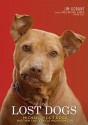 The Lost Dogs: Michael Vick's Dogs and Their Tale of Rescue and Redemption - Jim Gorant, Paul Michael Garcia