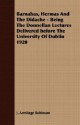 Barnabas, Hermas and the Didache - Being the Donnellan Lectures Delivered Before the University of Dublin 1920 - J. Armitage Robinson