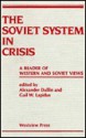 The Soviet System In Crisis: A Reader Of Western And Soviet Views - Alexander Dallin, Gail W. Lapidus