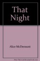 That Night - Alice McDermott