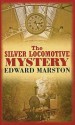 The Silver Locomotive Mystery - Edward Marston