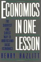 Economics in One Lesson: The Shortest & Surest Way to Understand Basic Economics - Henry Hazlitt