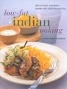 Low Fat Indian Cooking: Deliciously Aromatic Dishes for Healthy Eating - Shehzad Husain