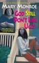 God Still Don't Like Ugly (God Don't Like Ugly, #2) - Mary Monroe