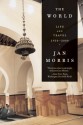 The World: Life and Travel 1950-2000 - Jan Morris