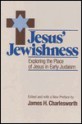 Jesus Jewishness - James H. Charlesworth