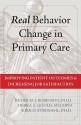 Real Behavior Change in Primary Care: Improving Patient Outcomes and Increasing Job Satisfaction (Professional) - Patricia Robinson, Debra Gould, Kirk Strosahl