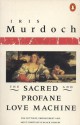 The Sacred and Profane Love Machine - Iris Murdoch