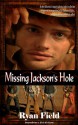 Missing Jackson's Hole - Ryan Field