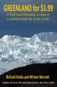 Greenland for $1.99 - A brief (and illustrated) account of a journey inside the Arctic Circle - Richard Starks, Miriam Murcutt