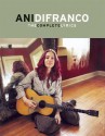 Ani Difranco: The Complete Lyrics - Ani DiFranco