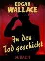 In den Tod geschickt - Eckhard Henkel, Edgar Wallace, Ravi Ravendro