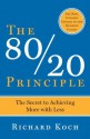 The 80/20 Principle: The Secret to Achieving More with Less - Richard Koch