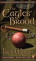 The Eagles' Brood (A Dream of Eagles, #3) - Jack Whyte